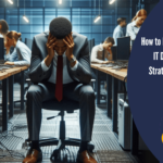 How to Prevent and Minimize IT Downtime: Proven Strategies for Business Continuity