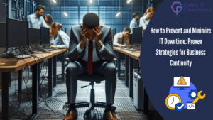 How to Prevent and Minimize IT Downtime Proven Strategies